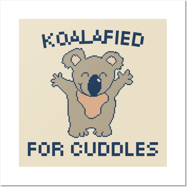 Koalafied for Cuddles, 8-Bit Pixel Art Koala Wall Art by pxlboy